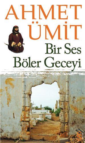 Bir Ses Böler Geceyi – Ahmet Ümit