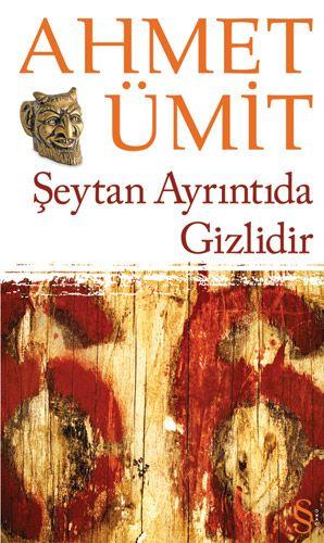 Şeytan Ayrıntıda Gizlidir – Ahmet Ümit