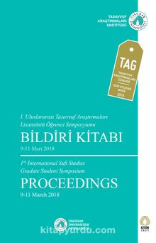 Tasavvuf Araştırmaları & . Uluslararası Tasavvuf Araştırmaları Lisansüstü Öğrenci Sempozyumu Bildiri Kitabı