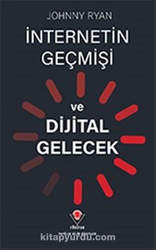 İnternetin Geçmişi ve Dijital Gelecek