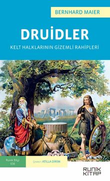 Druidler & Kelt Halklarının Gizemli Rahipleri