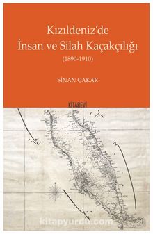 Kızıldeniz’de İnsan ve Silah Kaçakçılığı (1890-1910)