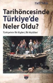 Tarihöncesinde Türkiye’de Neler Oldu ?