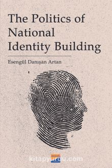 The Politics of National Identity Building