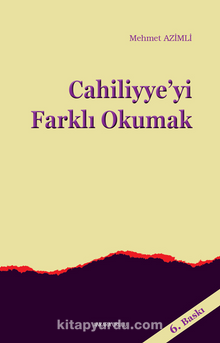 Cahiliyye'yi Farklı Okumak