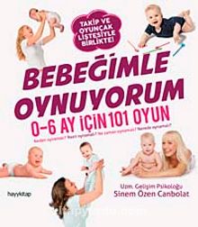 Bebeğimle Oynuyorum & 0-6 Ay İçin 101 Oyun