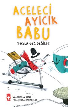 Aceleci Ayıcık Babu & Asla Geç Değil