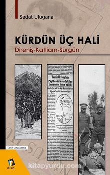 Kürdün Üç Hali & Direniş - Katliam - Sürgün