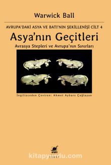 Asya’nın Geçitleri & Avrasya Stepleri ve Avrupa’nın Sınırları