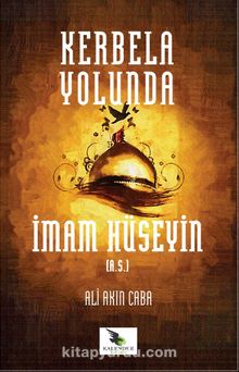 Kerbela Yolunda İmam Hüseyin