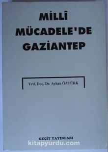 Milli Mücadele’de Gaziantep (Kod:6-A-19)