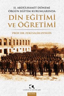 II. Abdülhamit Dönemi Örgün Eğitim Kurumlarında Din Eğitimi ve Öğretimi