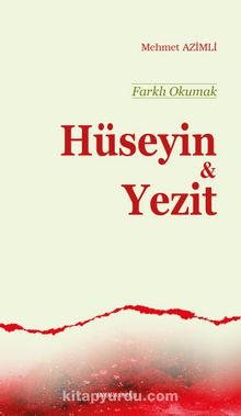 Farklı Okumak / Hüseyin - Yezit