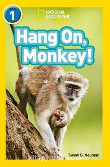 Hang On, Monkey! (National Geographic Readers 1)