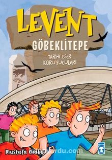 Levent Göbeklitepe - Tarihi Eser Koruyucuları