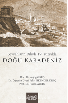 Seyyahların Diliyle  19. Yüzyılda Doğu Karadeniz