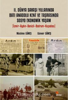 II. Dünya Savaşı Yıllarında Batı Anadolu Kent ve Taşrasında Sosyo Ekonomik Yaşam