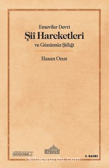 Emeviler Devrî Şiî Hareketleri ve Günümüz Şiîliği