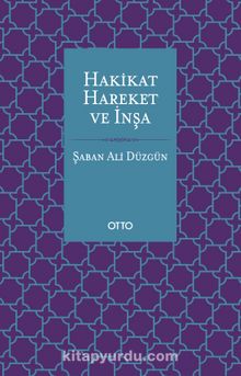 Hakikat Hareket ve İnşa