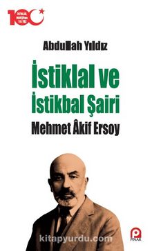 İstiklal ve İstikbal Şairi Mehmet Âkif Ersoy