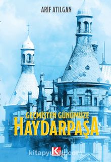 Geçmişten Günümüze Haydarpaşa