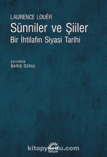 Sünniler ve Şiiler & Bir İhtilafın Siyasi Tarihi