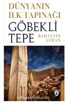 Dünyanın İlk Tapınağı Göbeklitepe