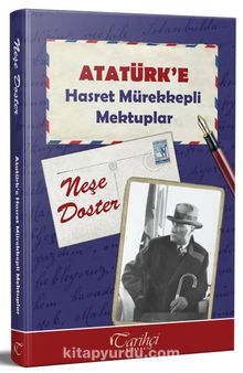 Atatürk'e Hasret Mürekkepli Mektuplar